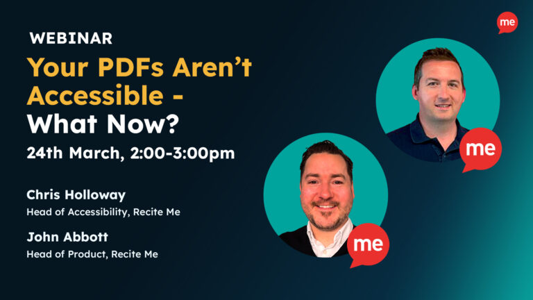 Webinar graphic titled “Your PDFs Aren’t Accessible – What Now?” scheduled for 24th March, 2:00–3:00pm, featuring Chris Holloway (Head of Accessibility, Recite Me) and John Abbott (Head of Product, Recite Me), with their headshots on a dark blue background.